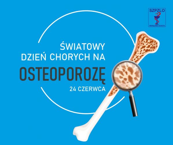 24 czerwca Światowy Dzień Chorych na Osteoporozę